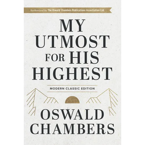 My Utmost for His Highest: Modern Classic Language Hardcover (365-Day Devotional Using Niv)